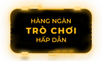 Hàng ngàn trò chơi hấp dẫn