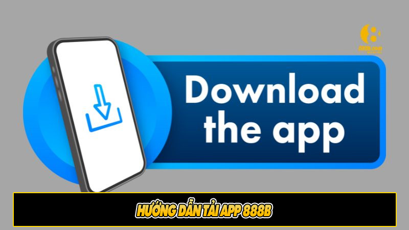 Hướng dẫn tải App 888b