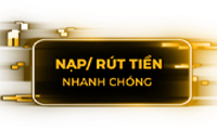 Nạp rút tiền nhanh chóng